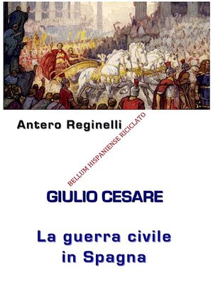 cover image of Giulio Cesare. La Guerra civile in Spagna. Bellum Hispaniense riciclato